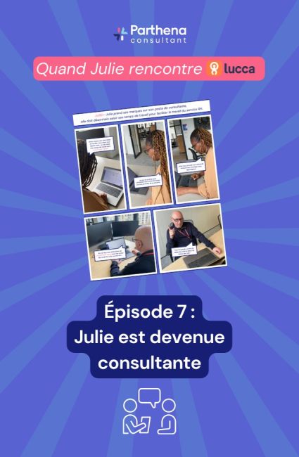 Episode 7 - Julie est devenue consultante